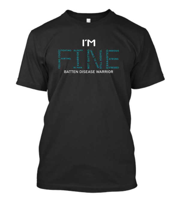 I'm Feeling Fighting Hurting Sleepy In Pain Not Quitting Strong Exhausted Anxious Hopeful Stressed Batten Disease Warrior T-Shirt