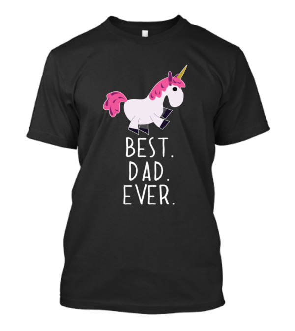 Best Dad Ever Funny Unicorn T-Shirt