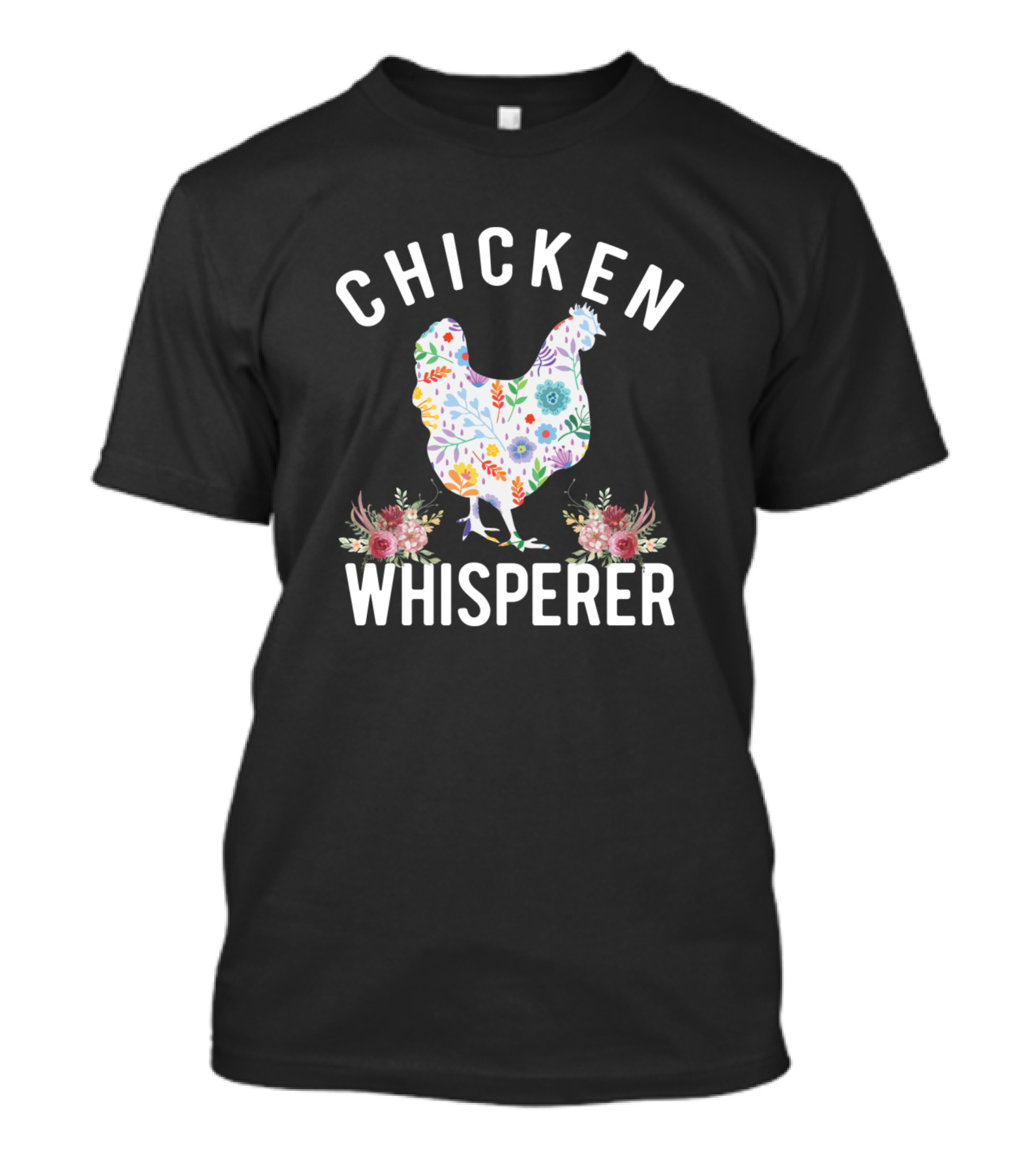 Chicken Whisperer Floral Chicken Lover Funny Farmer T-Shirt