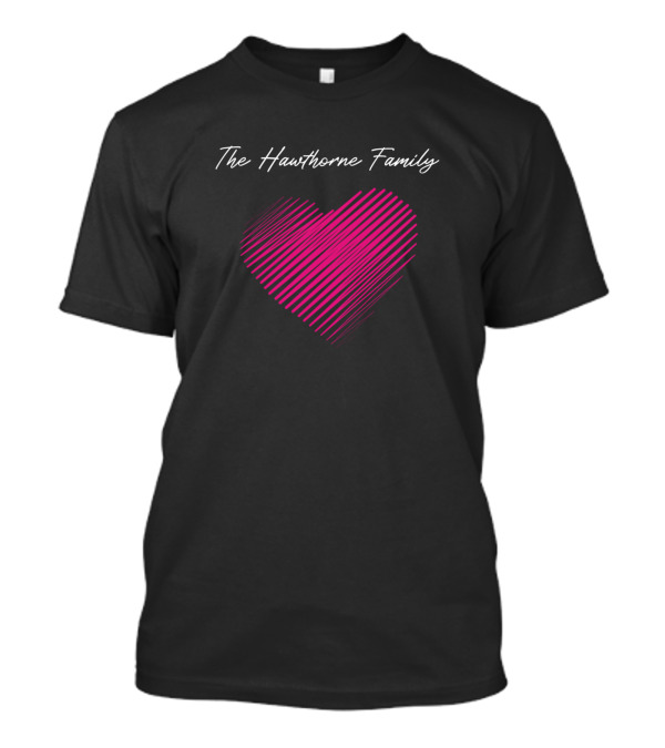 The Hawthorne Family Pink Heart Love My Family Name T-Shirt
