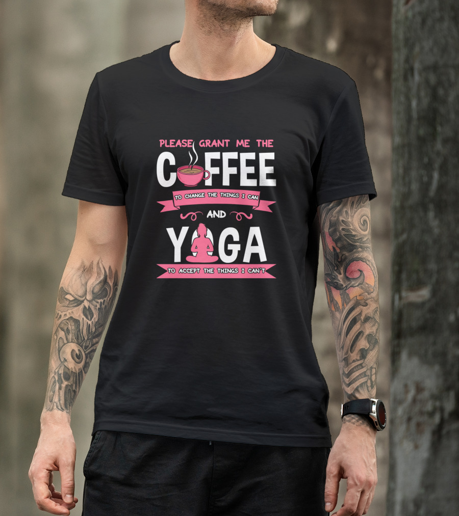 Please Grant Me The Coffee And Yoga Namaste Medit Sit Cross-Legged Placeholder T-Shirt