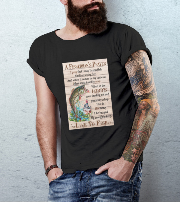 A Fisherman's Prayer Live To Fish Lord's Mercy T-Shirt