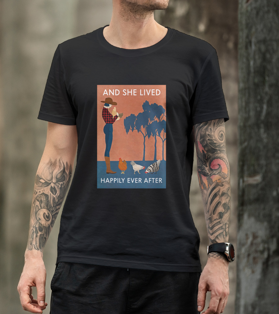And She Lived Happily Ever After Chicken Farmer With Chickens And Trees T-Shirt