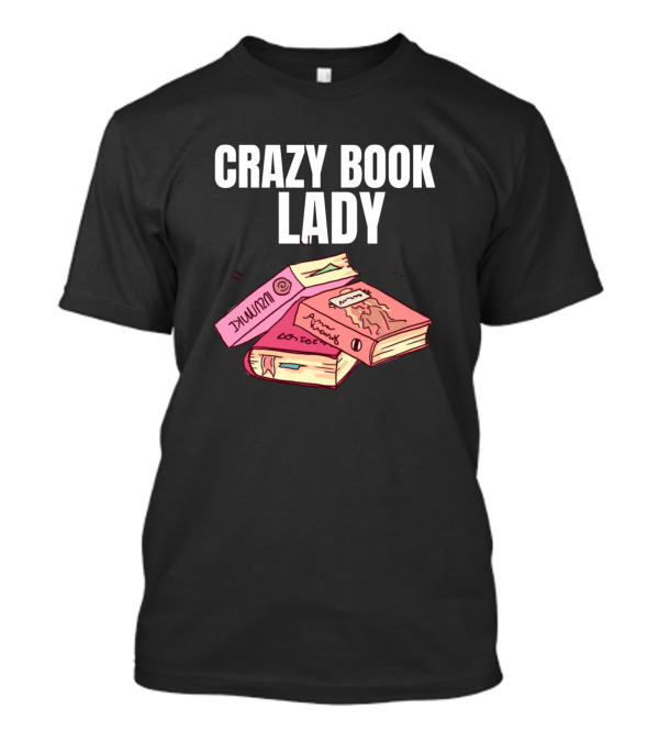 CRAZY BOOK LADY Stacked Colorful Books T-Shirt