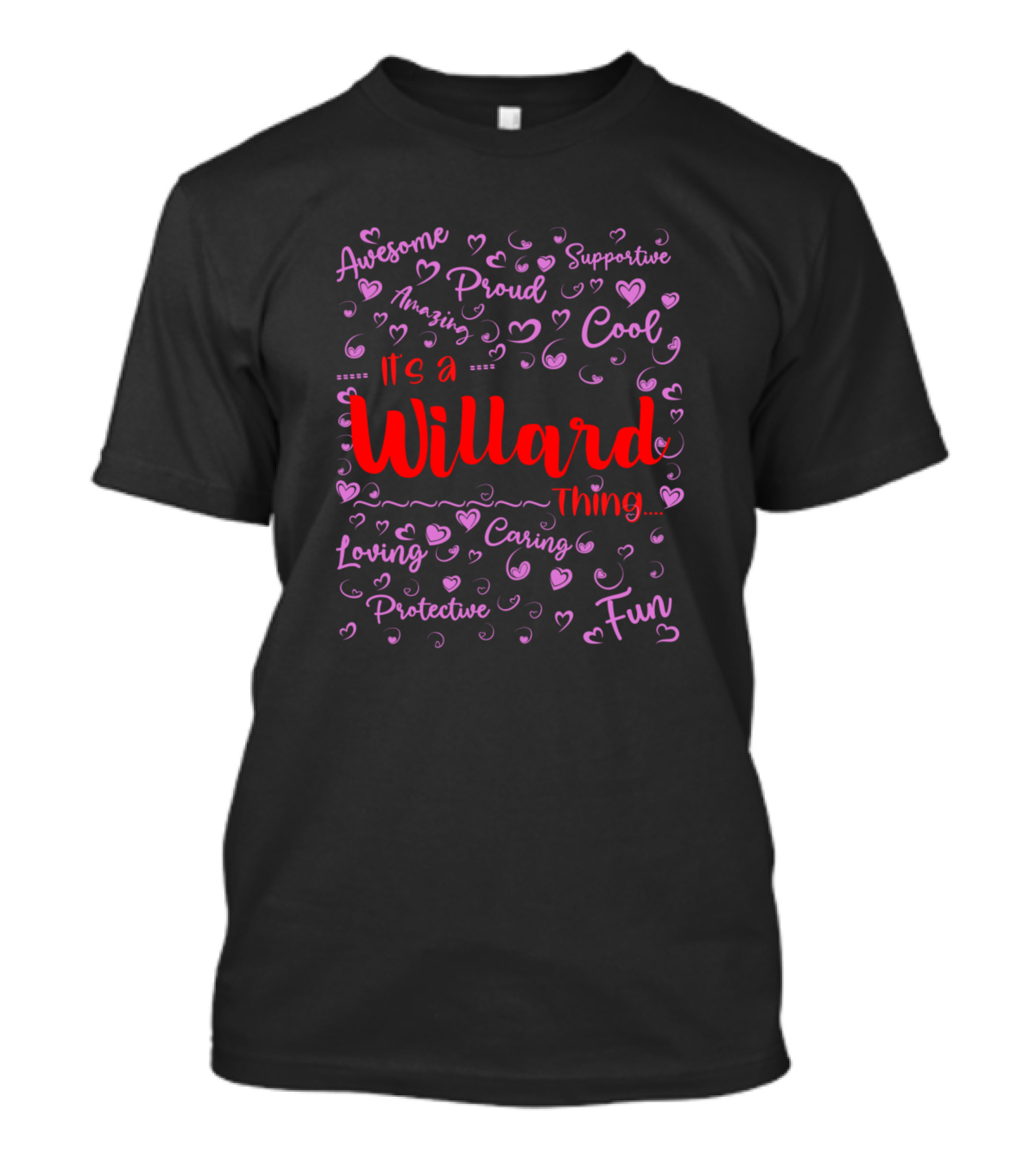 It's A Willard Thing Proud Supportive Amazing Cool Fun Loving Caring Protective Family Name Birthday T-Shirt