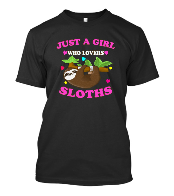 JUST A GIRL WHO LOVERS SLOTHS T-Shirt