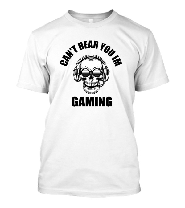 Can't Hear You I'm Gaming Skull Headphones T-Shirt