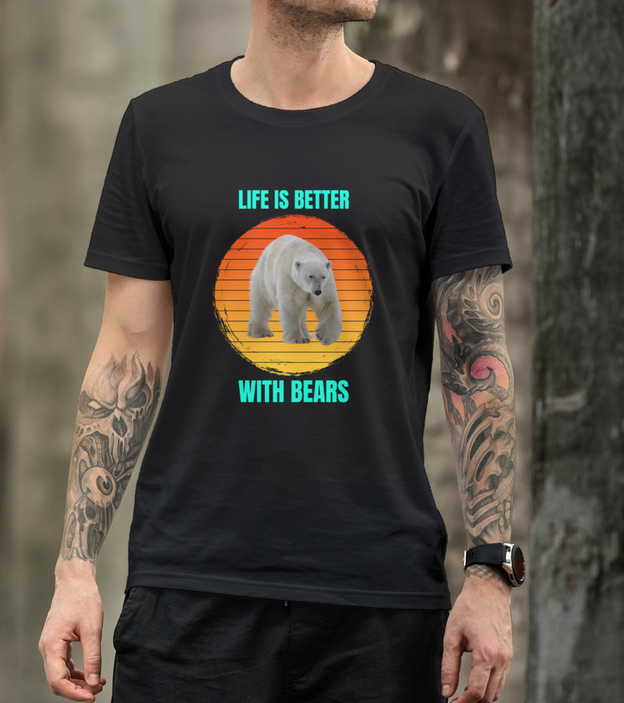 Life Is Better With Bears Polar Bear Sunburst T-Shirt