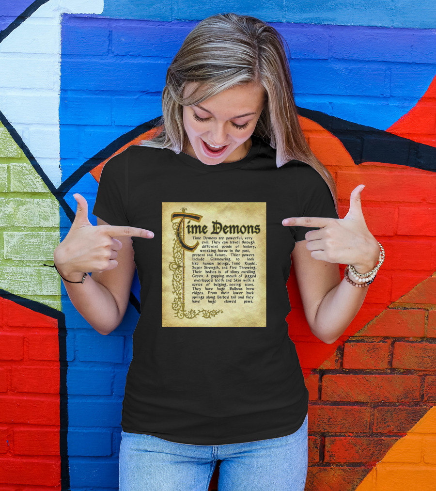 Time Demons Powerful Evil Time Travel History Past Present Future Glamor Super Strength Skin Claws T-Shirt