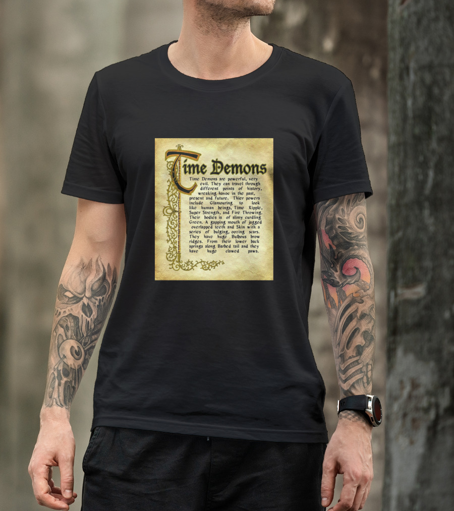 Time Demons Powerful Evil Time Travel History Past Present Future Glamor Super Strength Skin Claws T-Shirt