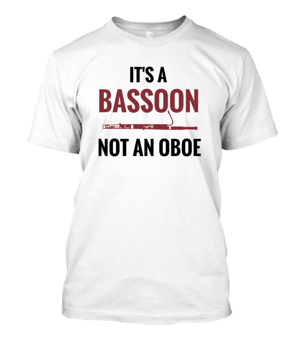 It's A Bassoon Not An Oboe Vintage Bassoon Player T-Shirt