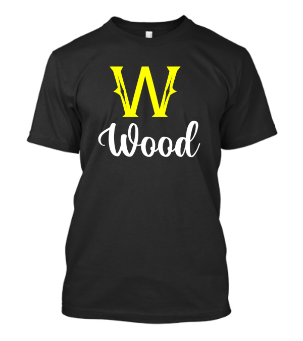 Im A Wood W Wood Surname Wood Second Name T-Shirt