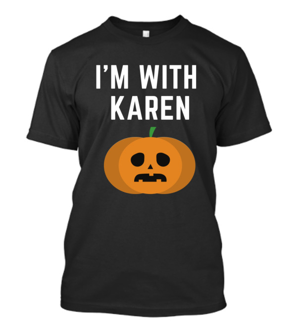 I'm With Karen Halloween Pumpkin T-Shirt