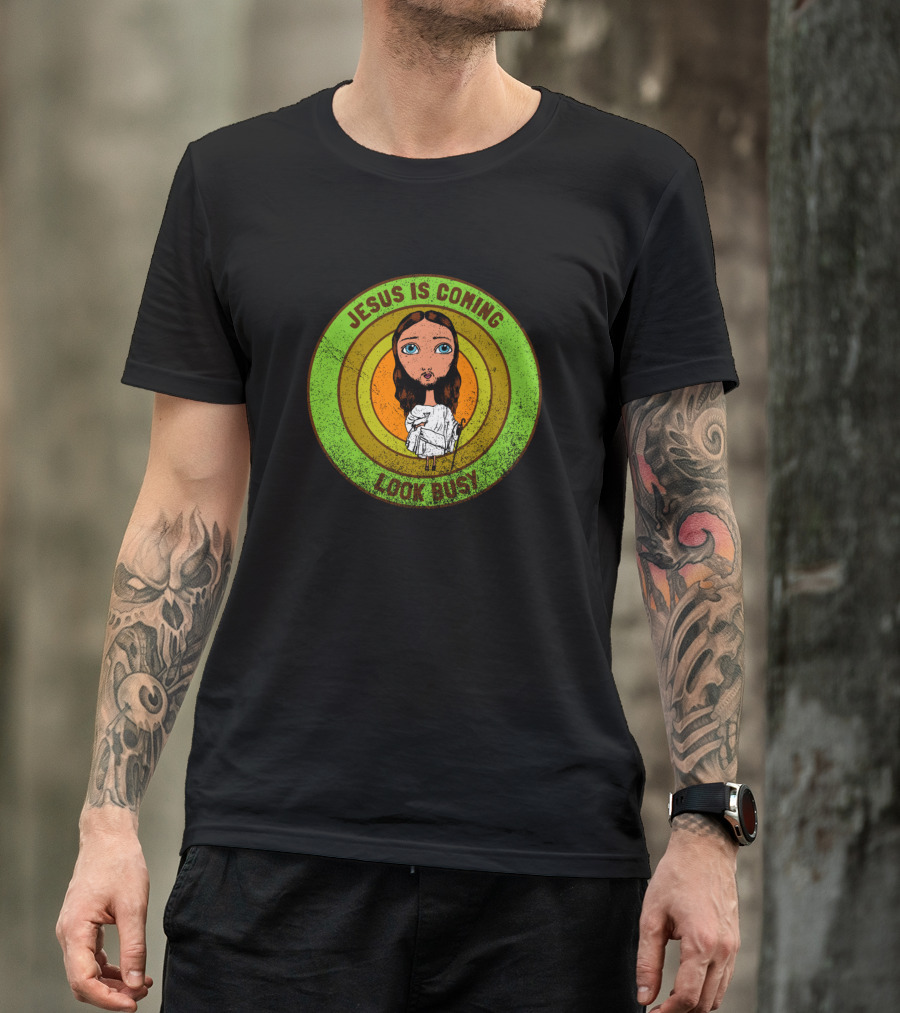 Jesus Is Coming Look Busy Funny Big Eyed Jesus Wit T-Shirt