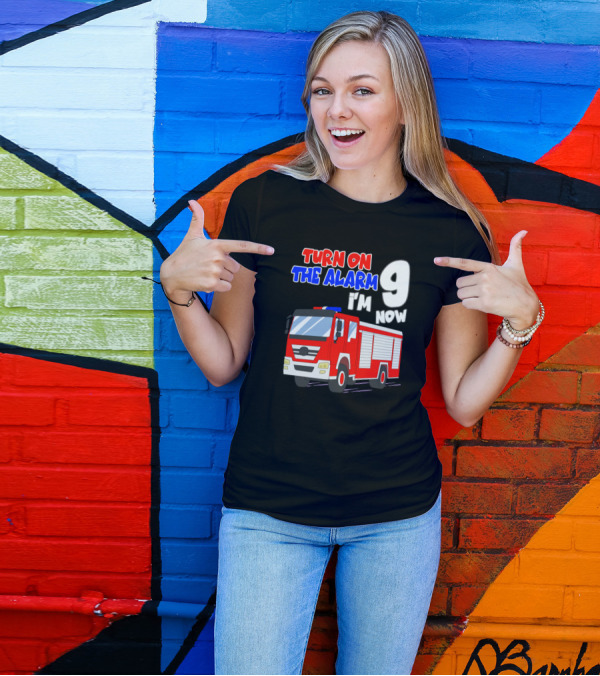 Turn On The Alarm I'm 9 Now Kids Birthday Boy Funny Fire Truck 9th T-Shirt