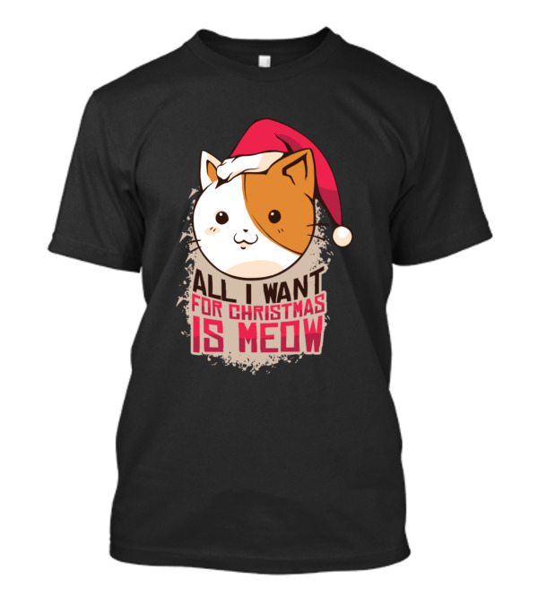 All I Want For Christmas Is Meow Cat Santa Hat T-Shirt