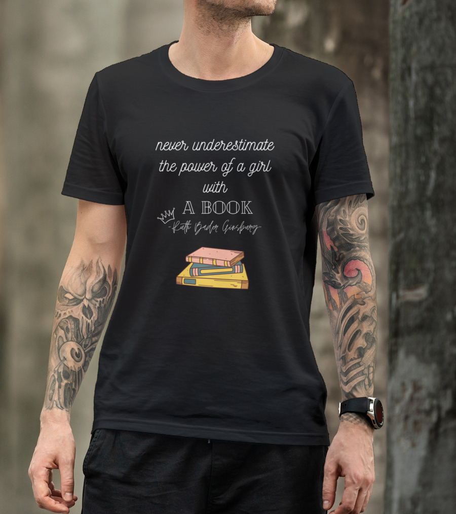 Never Underestimate The Power Of A Girl With A Book Ruth Bader Ginsburg T-Shirt