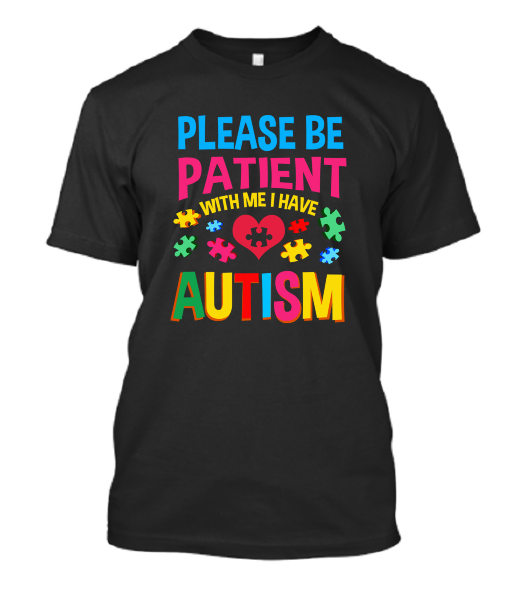 Please Be Patient With Me I Have Autism Puzzle Heart Autism Aware T-Shirt