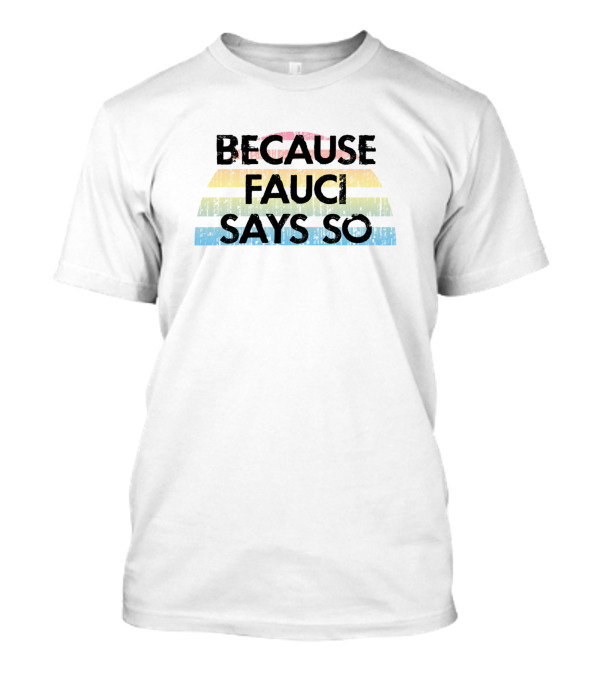 Because Fauci Says So In Dr Anthony Fauci We Trust Striped Sunset T-Shirt