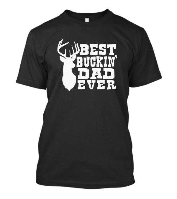 Best Buckin Dad Ever Deer Antlers T-Shirt