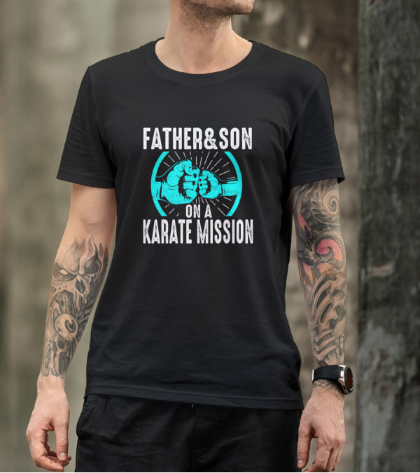 Father And Son On A Karate Mission T-Shirt