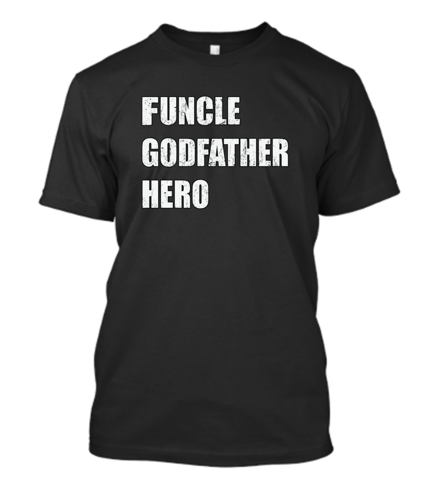 Funcle Godfather Hero Plaque T-Shirt