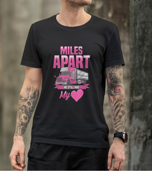 Miles Apart He Still Has My Heart Pink Truck T-Shirt