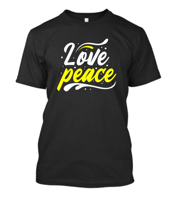 Love Peace Motivation T-Shirt