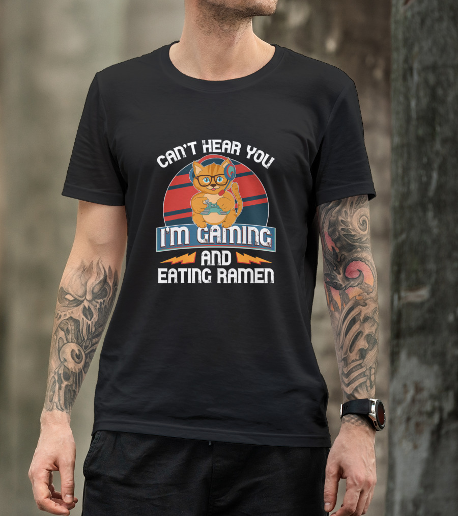 Can't Hear You I'm Gaming And Eating Ramen T-Shirt