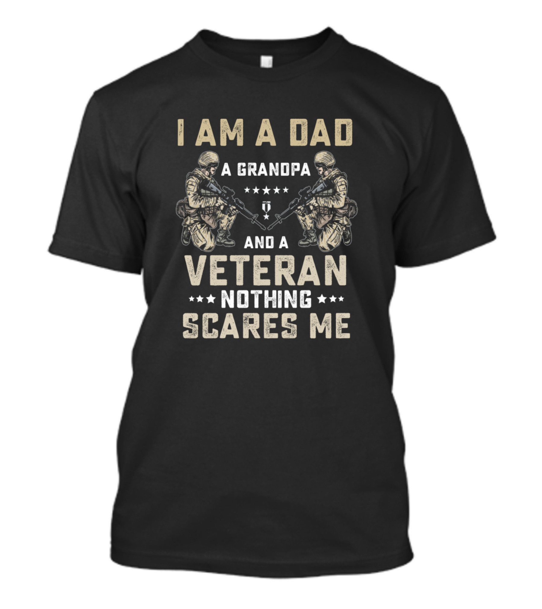 I Am A Dad A Grandpa And A Veteran Nothing Scares Me Soldier T-Shirt