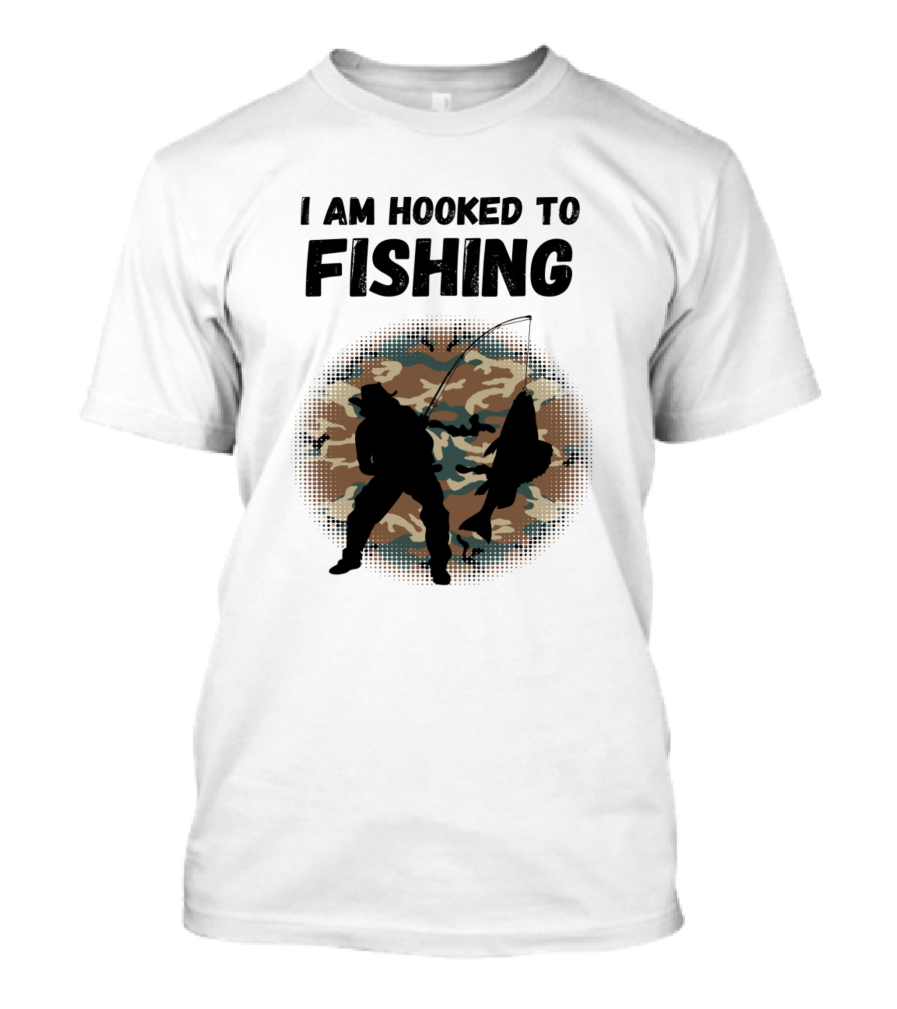 I Am Hooked To Fishing Fisherman Camo T-Shirt