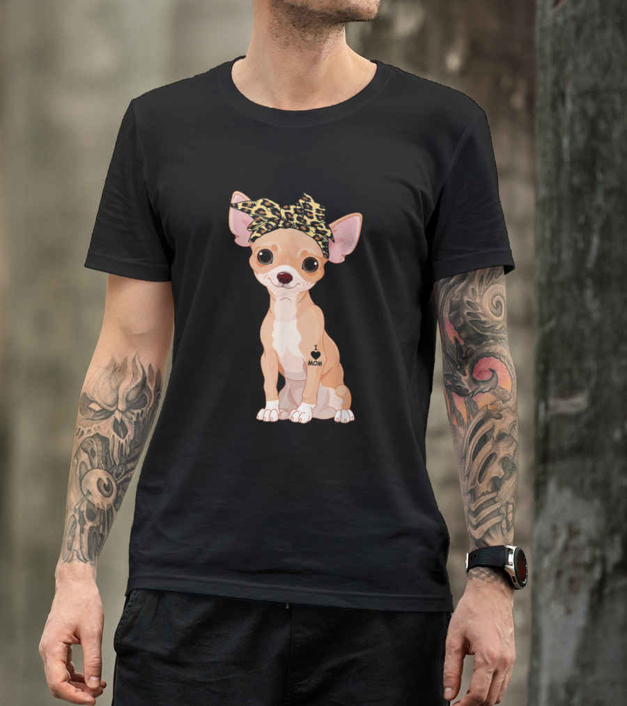 I Love Mom Chihuahua With Leopard Headscarf And Tattoo T-Shirt