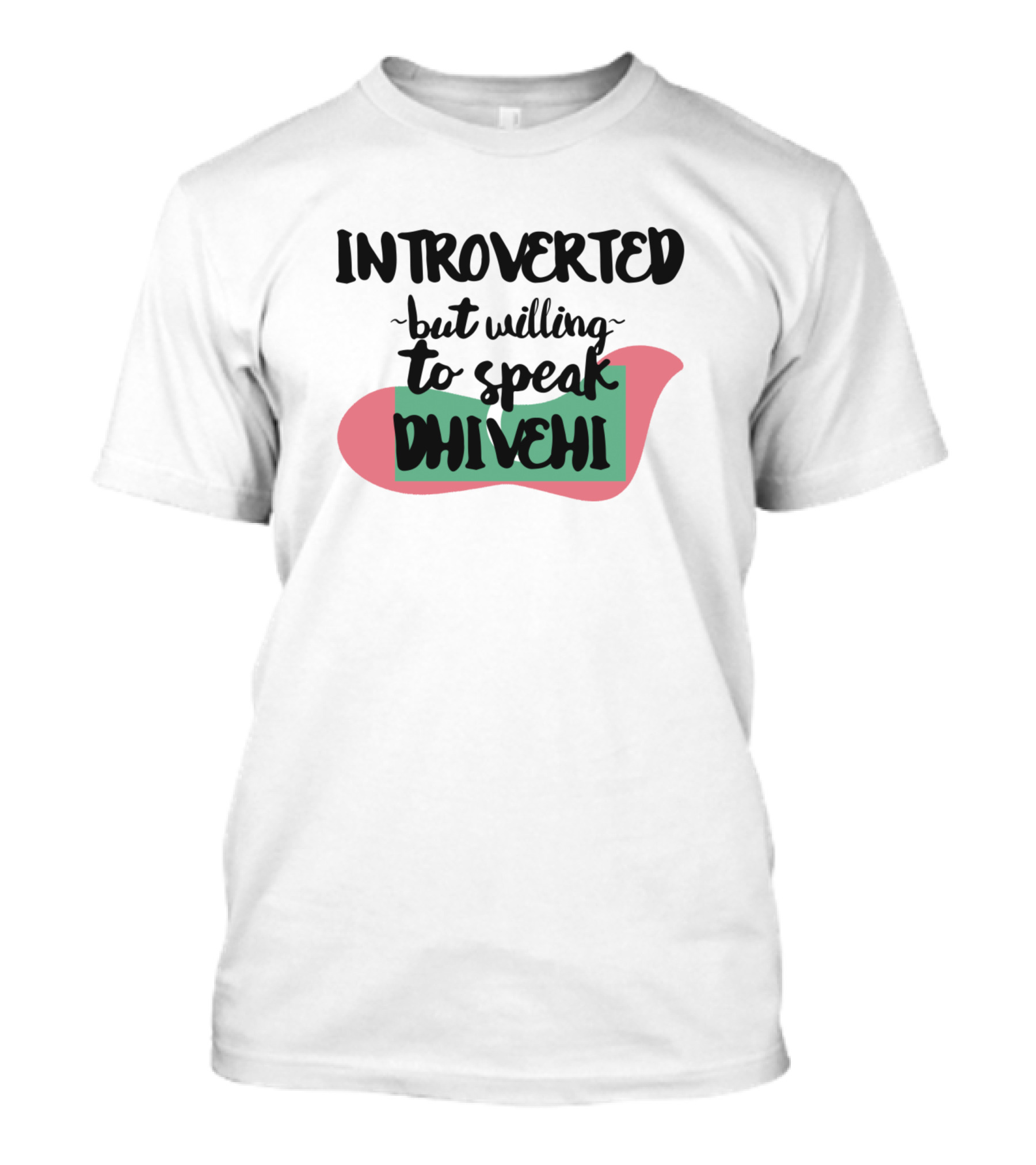 Introverted But Willing To Speak Dhivehi Unique T-Shirt
