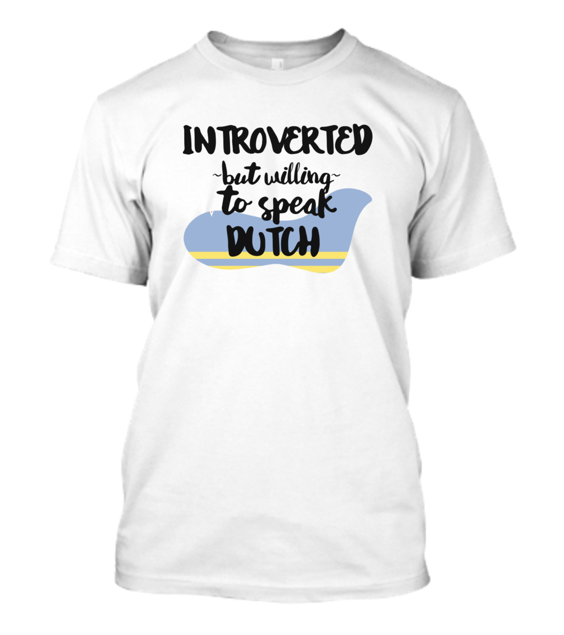 Introverted But Willing To Speak Dutch Blue Yellow Speech Bubble T-Shirt