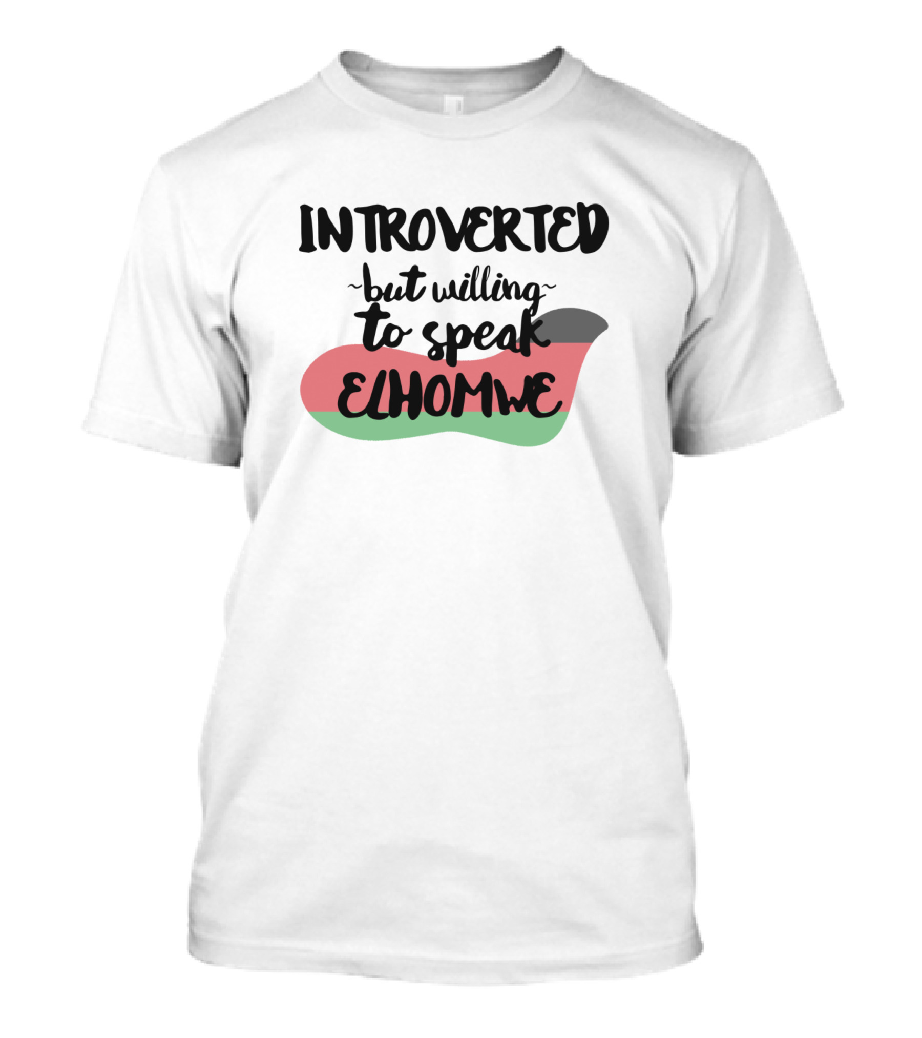 Introverted But Willing To Speak Elhomwe Red Green T-Shirt
