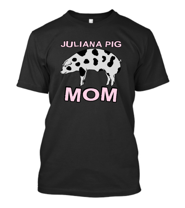 JULIANA PIG MOM T-Shirt