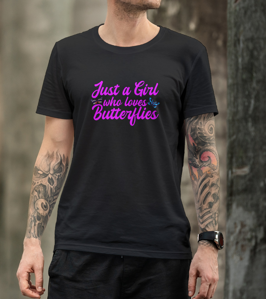 Just A Girl Who Loves Butterflies Colorful Butterfly T-Shirt