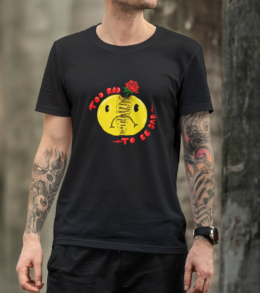 Too Rad To Be Sad Rose Zipper Smile Face T-Shirt