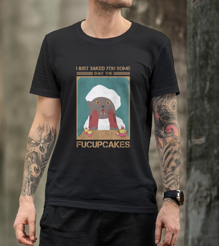 I Just Baked You Some Shut The Fucupcakes Vintage Grey Cat T-Shirt