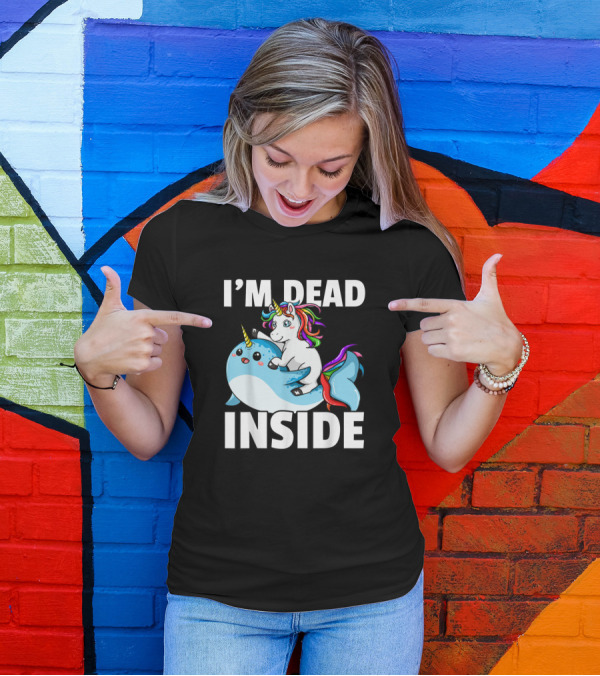 I'M Dead Inside Narwhal Unicorn Colorful Rainbow Lover T-Shirt
