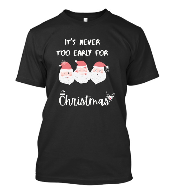 It's Never Too Early For Christmas Santa Claus Trio T-Shirt