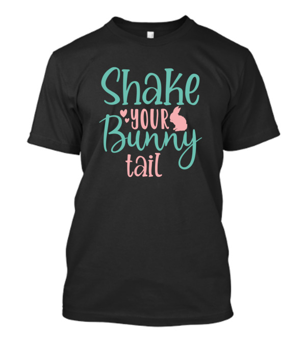 Shake Your Bunny Tail Kids Easter First Easter T-Shirt