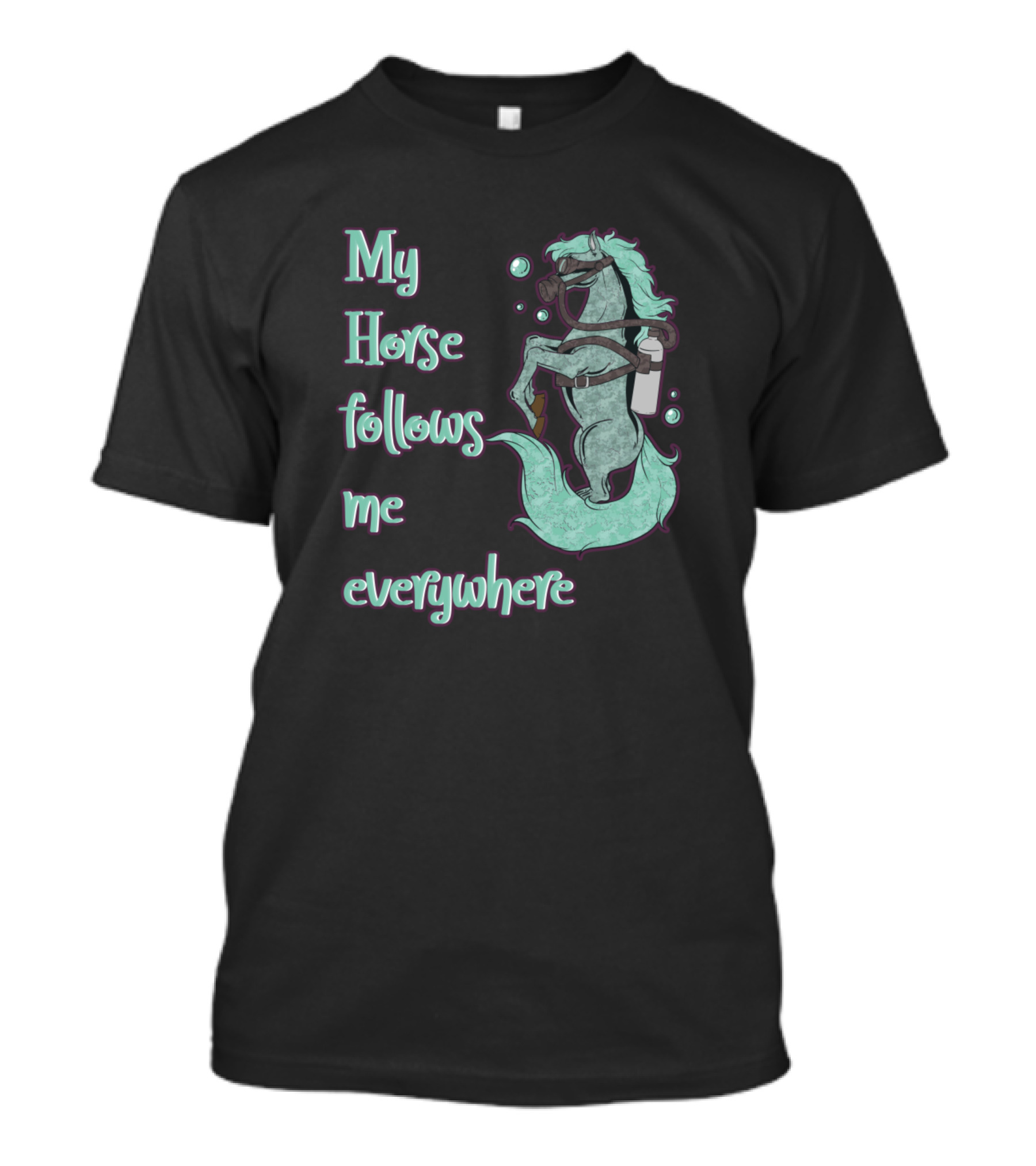 My Horse Follows Me Everywhere Diver Horse Taucher Pferd Hof T-Shirt