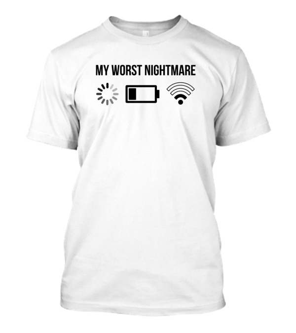 My Worst Nightmare Loading Low Battery WiFi Gamer Funny T-Shirt
