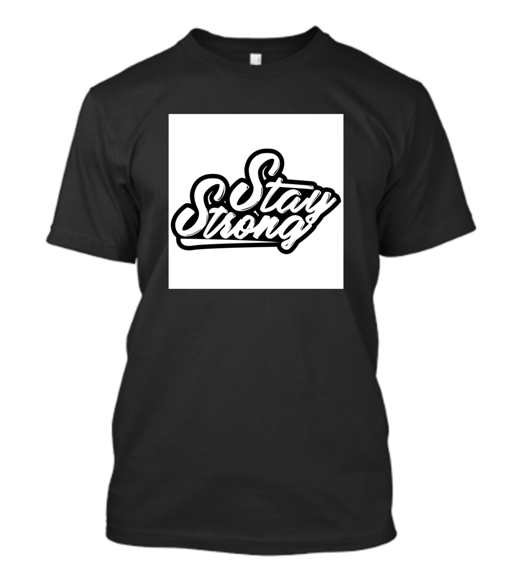 Stay Strong Bold Script T-Shirt
