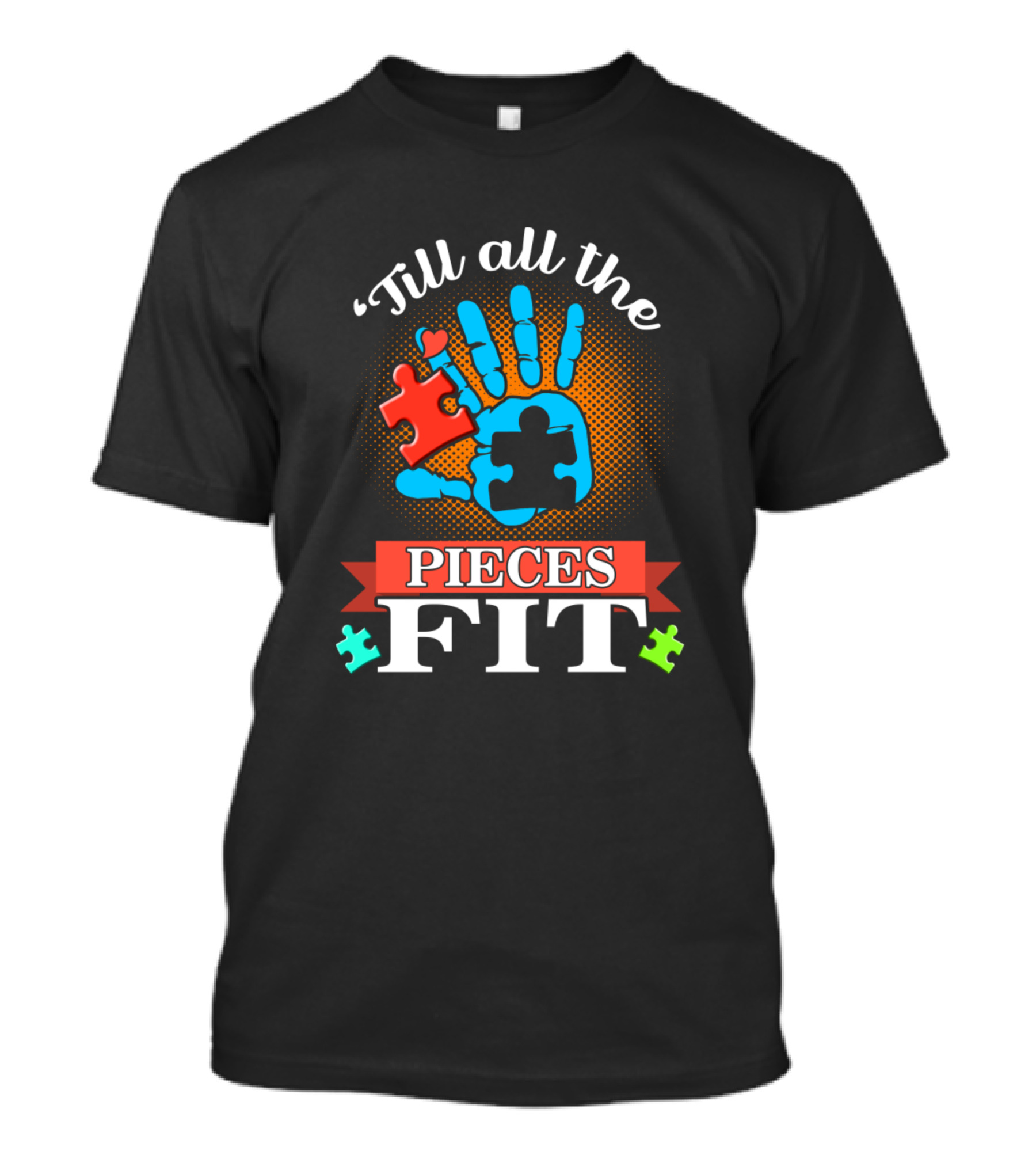 ‘Till All The Pieces Fit Autism Puzzle Hand T-Shirt