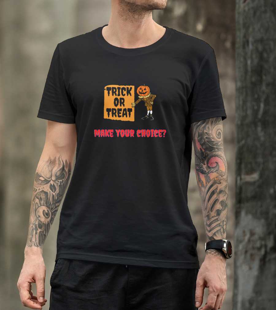 TRICK OR TREAT MAKE YOUR CHOICE? Pumpkin Head Character T-Shirt