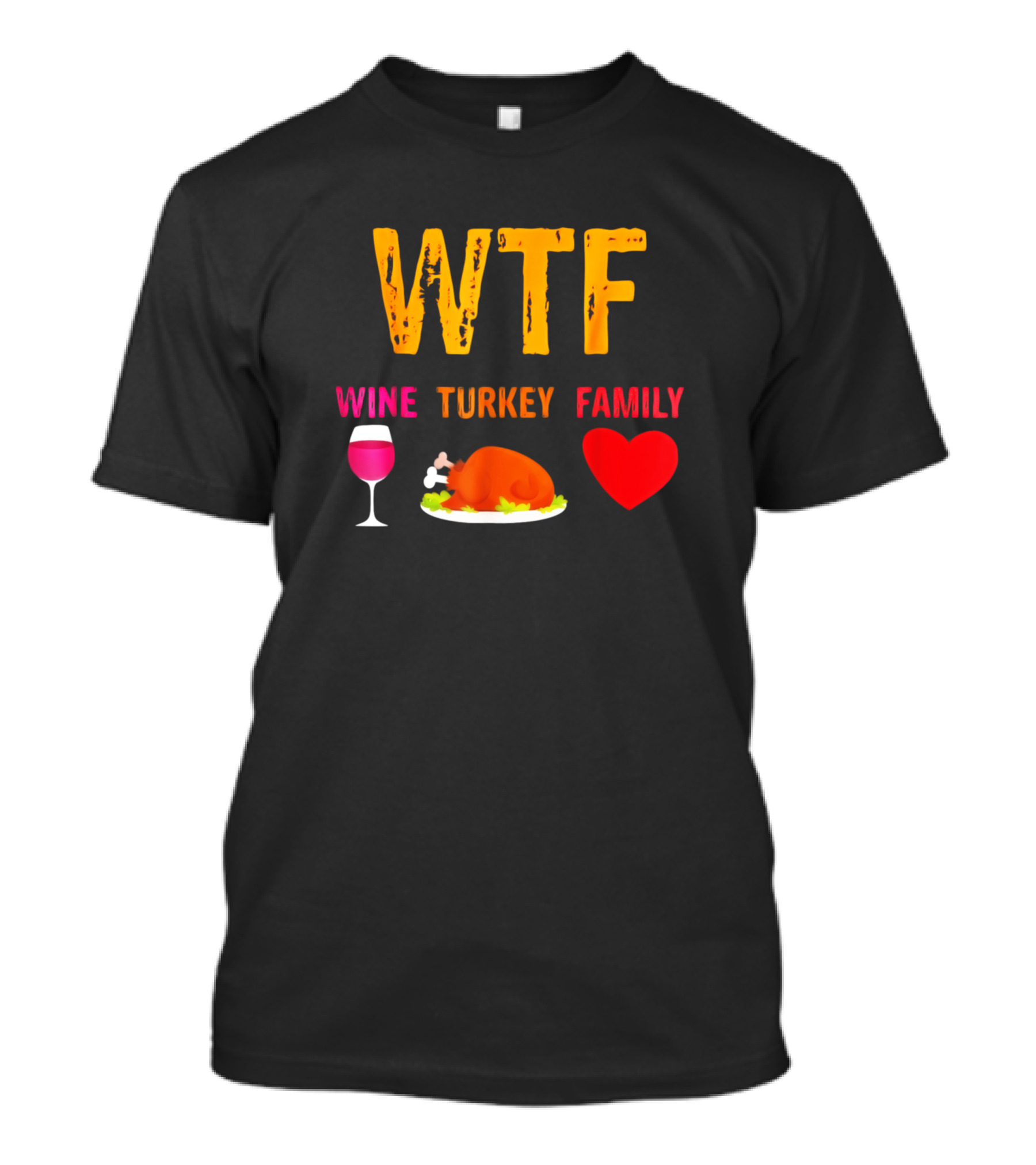 WTF Wine Turkey Family Heart Emoji T-Shirt