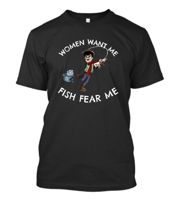 Women Want Me Fish Fear Me Vintage Funny Fishing For Fishermen T-Shirt