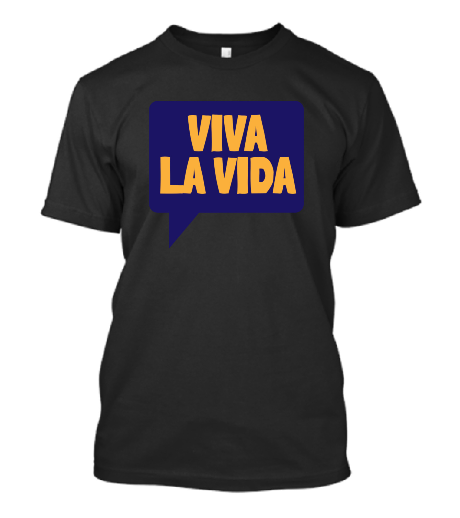 Viva La Vida Speech Bubble T-Shirt